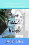 Aunt Tabbies Wings_JackDey_Cover